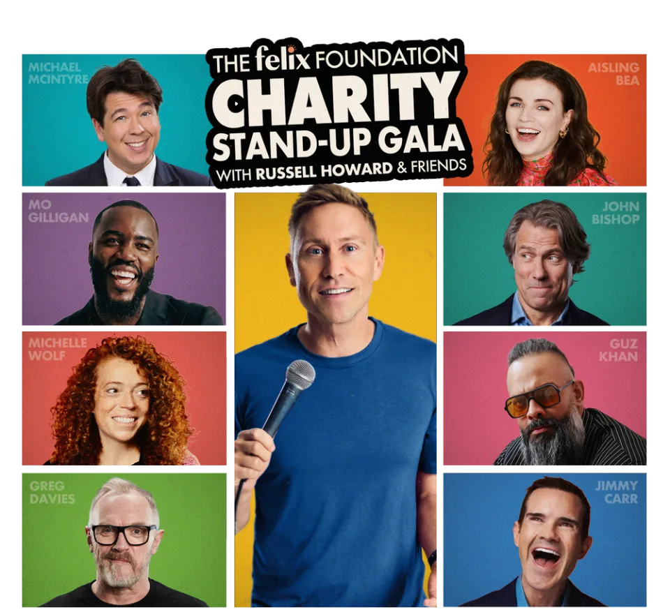 Charity Gala Poster featuring line-up of comedians including: Aisling Bea, Russell Howard, John Bishop, Jimmy Carr, Greg Davies, Mo Gilligan, Guz Khan , Michael McIntyre, Michelle Wolf